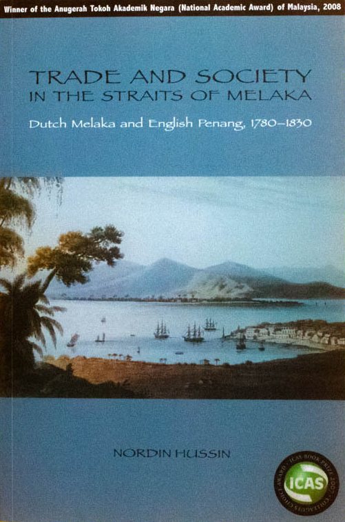 Trade and Society in Straits of Melaka, Dutch Melaka and English Penang 1780-1830